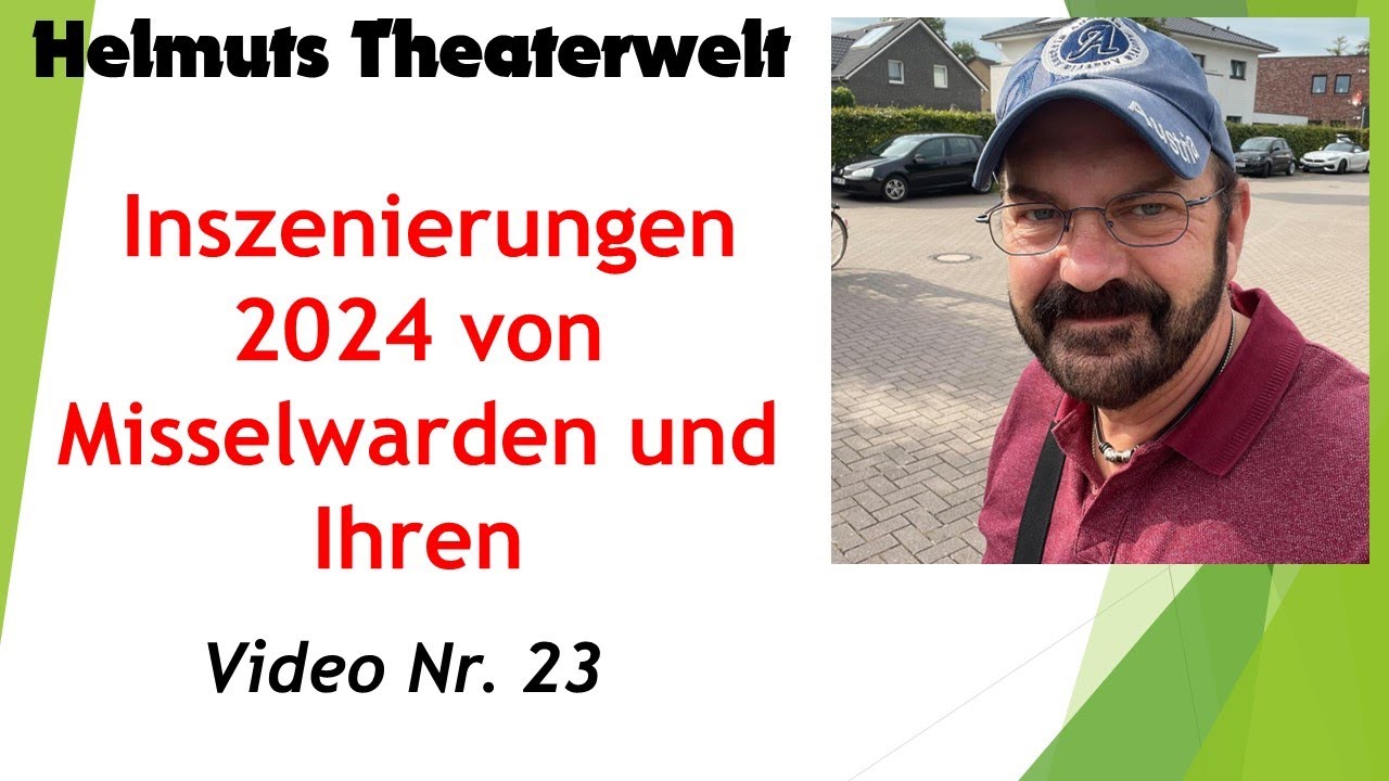 Helmuts Theaterwelt - Video Nr. 23 - Inszenierungen Feb. 24 - Misselwarden und Ihren