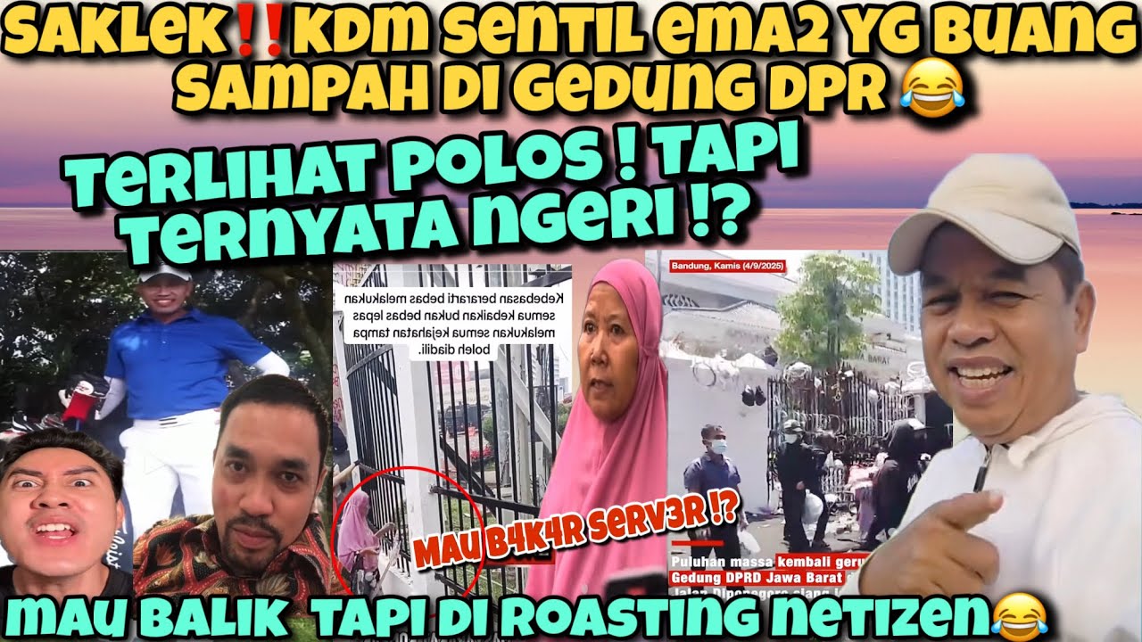 TERLIHAT POLOS TAPI BIKIN GELENG2 KEPALA‼️KDM SENTIL EM42 YG BUANG SAMPAH KE GEDUNG DPR-RASAIN WKWK