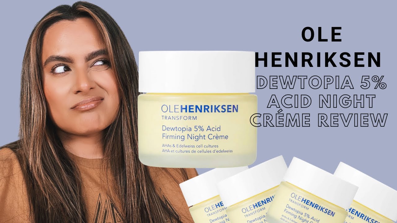 Ole Henriksen Dewtopia 5% AHA Firming Night Creme Review | Nadia Vega