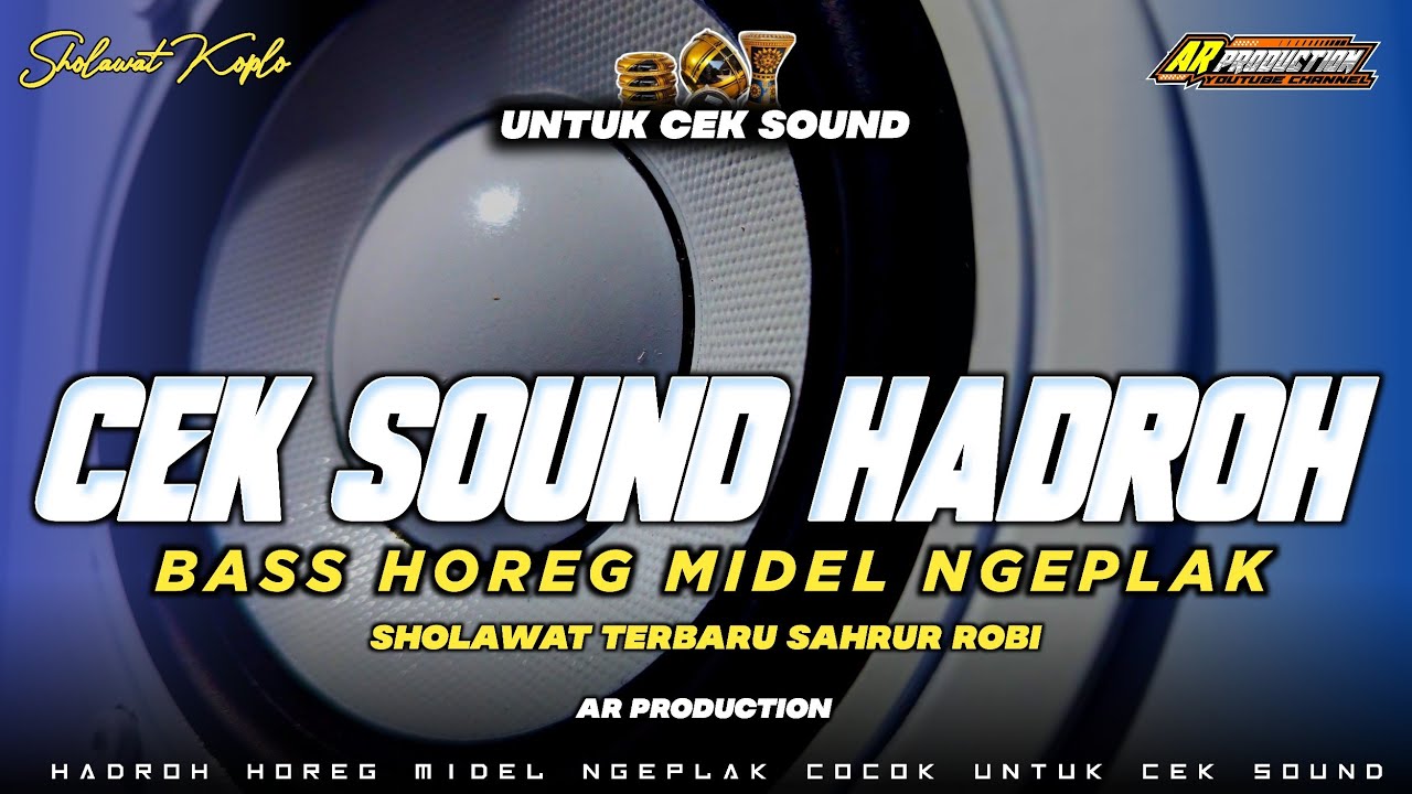 CEK SOUND HADROH BASS HOREG MIDEL NGEPLAK‼️SHOLAWAT TERBARU SAHRUR ROBI