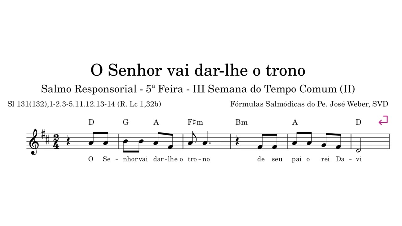 O Senhor vai dar-lhe o trono Salmo Responsorial - 5ª Feira III Semana do Tempo Comum II Sl 131(132)