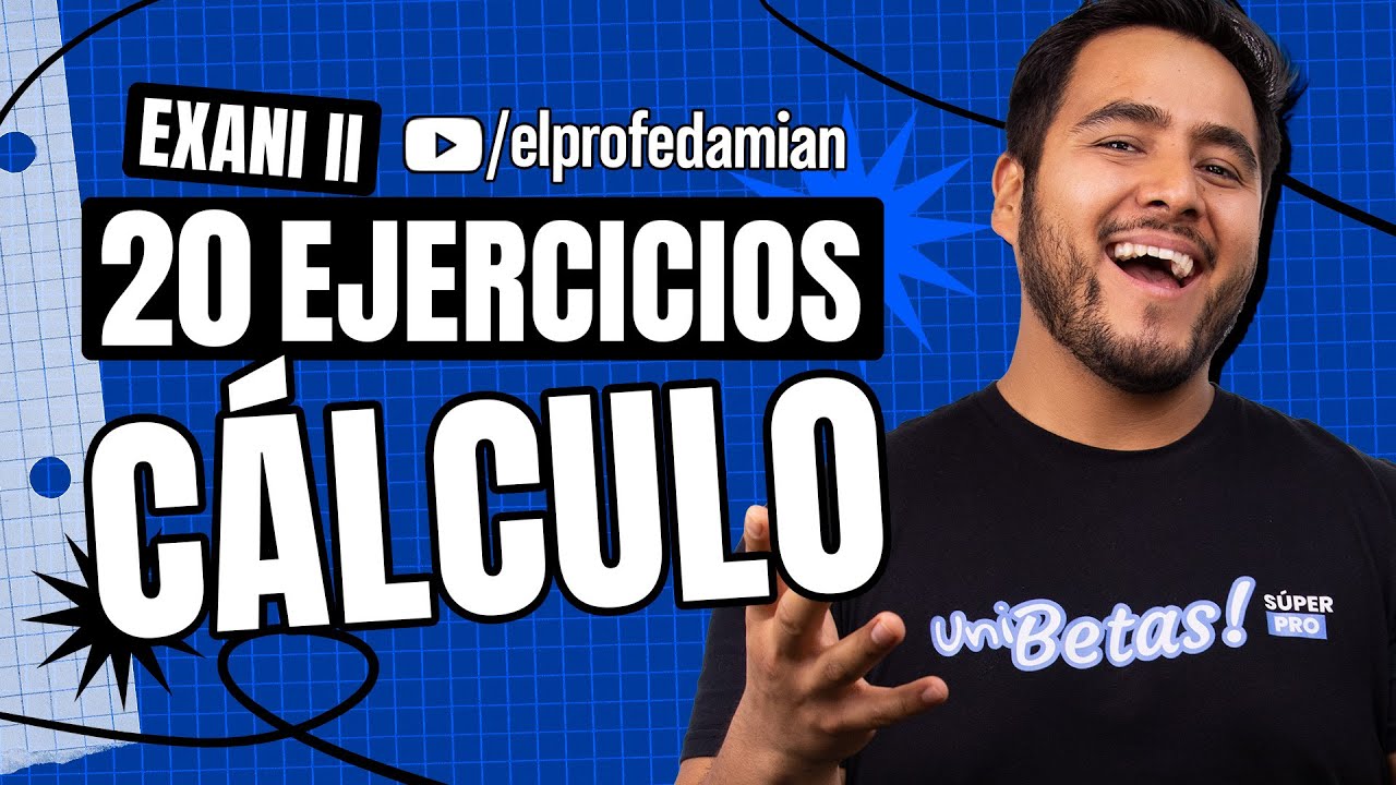 EXANI II; Cálculo Diferencia e Integral: 20 Ejercicios para ser Aspirante Seleccionado