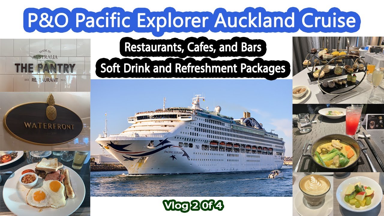 P&O Pacific Explorer 2 of 4 | Auckland Cruise 🚢 | Restaurants, Cafe, Bars and Packages