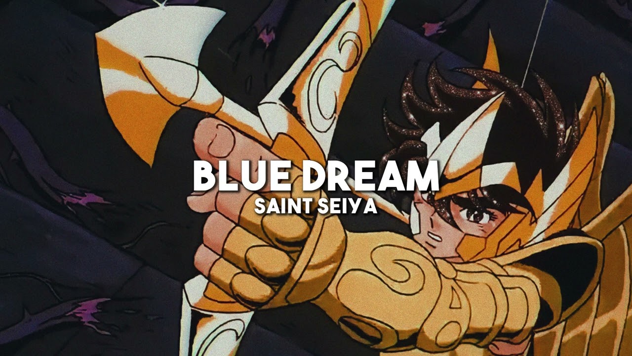 Blue Dream - Saint Seiya (slowed + reverb)