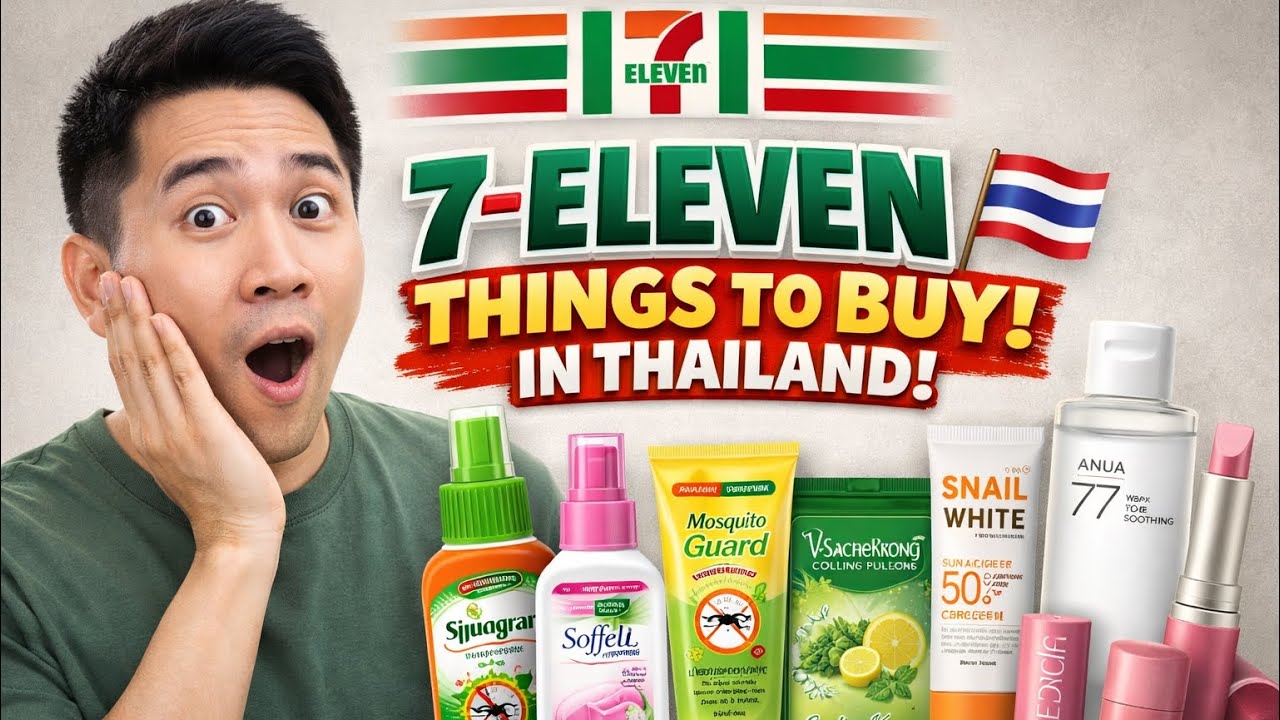 7-Eleven Thailand MUST BUY Items | Products You’ll Regret Missing | Guide for your Thailand trip