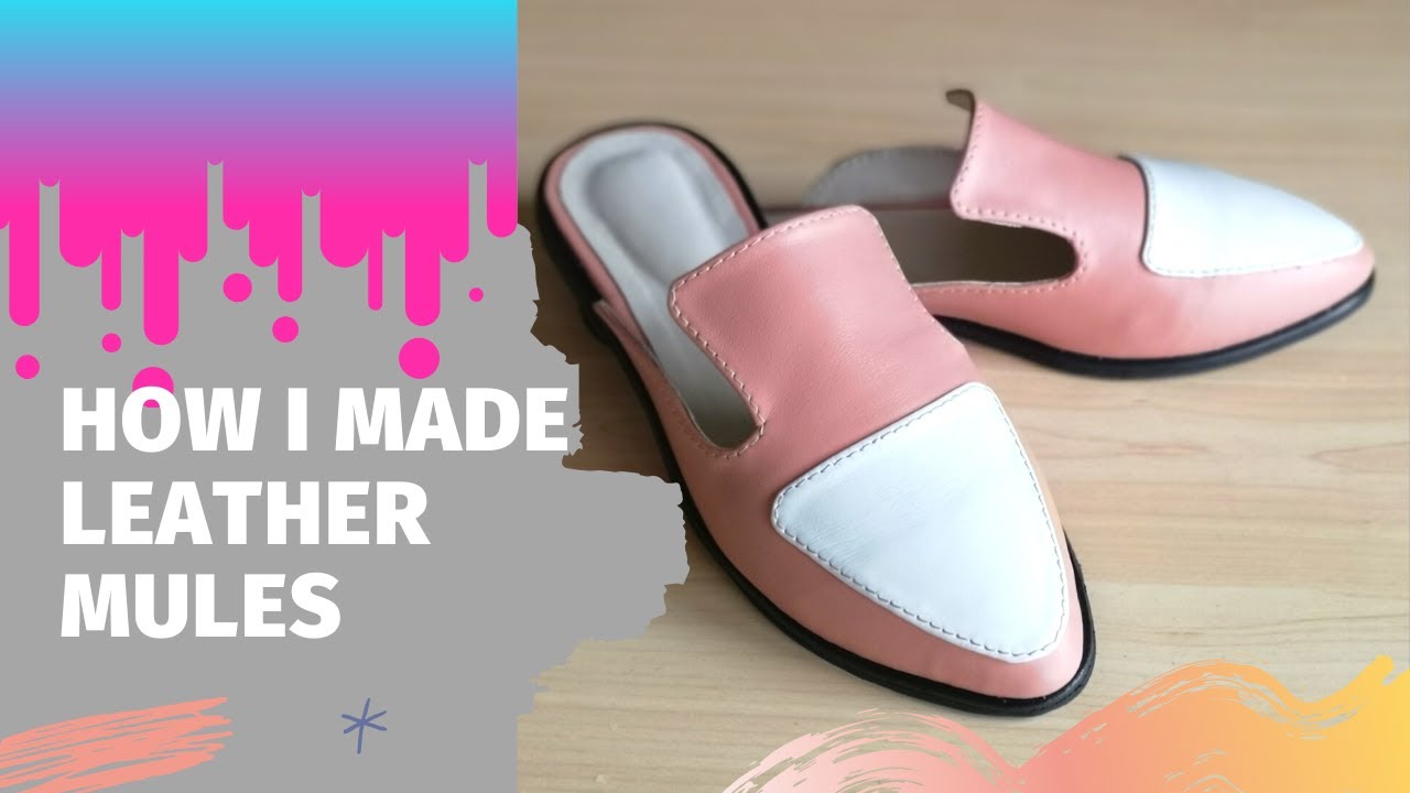 Mules - leather shoes for women. How it's made