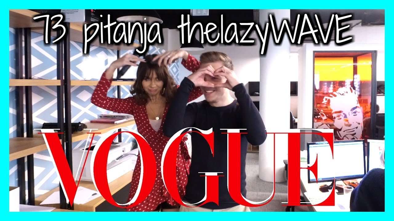 JESMO LI U VEZI? (73pitanja Vogue) | thelazyWAVE