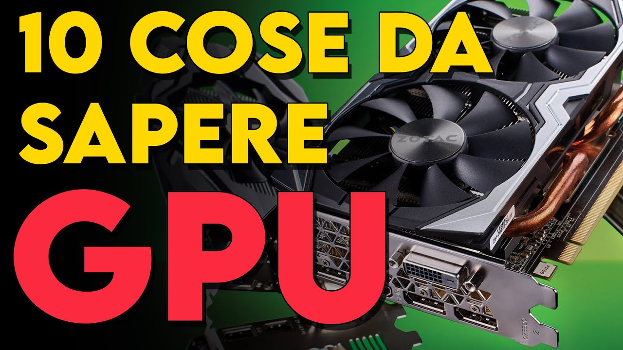 10 cose che devi sapere sulle SCHEDE GRAFICHE