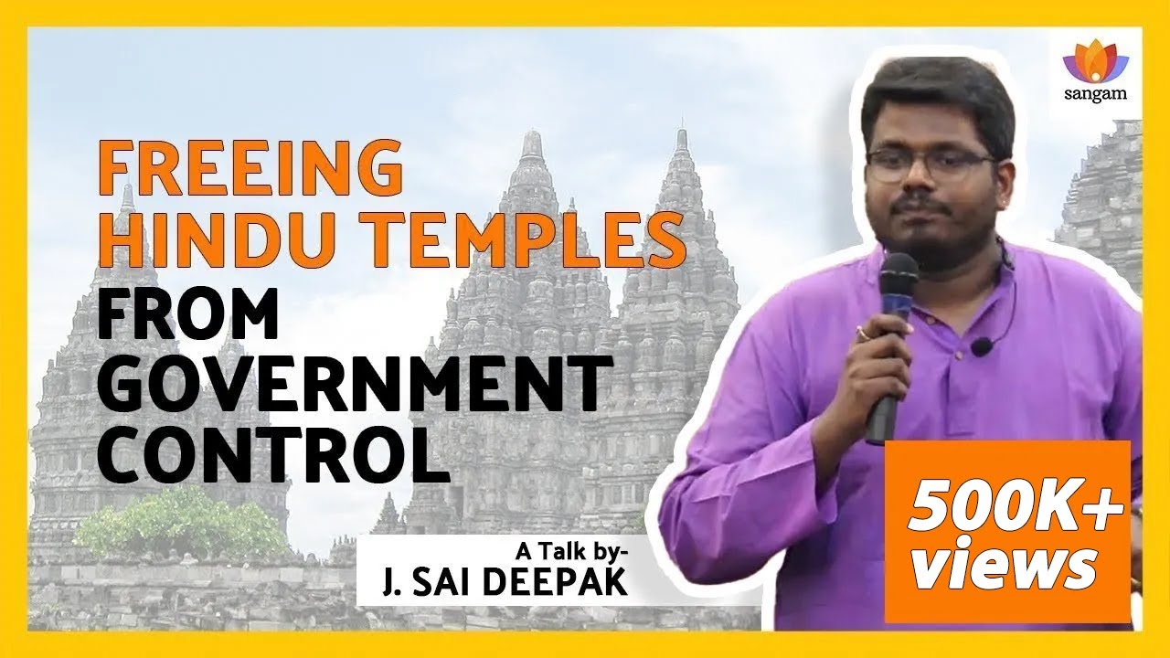 Why Hindu Temples Are Under Government Control & Why It Must End | Advocate J Sai Deepak