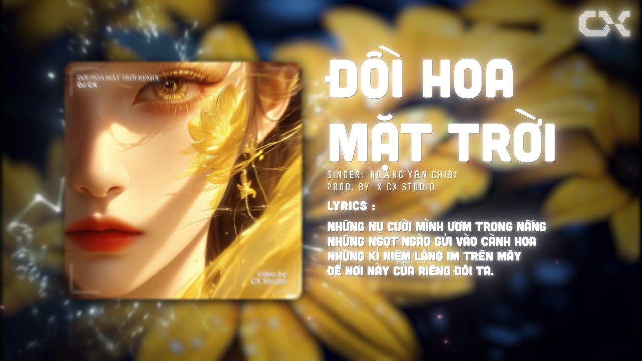 ĐỒI HOA MẶT TRỜI REMIX - HOÀNG YẾN CHIBI「DJ CX x VAVH」/ Audio Lyrics Video / Những nụ cười mình...