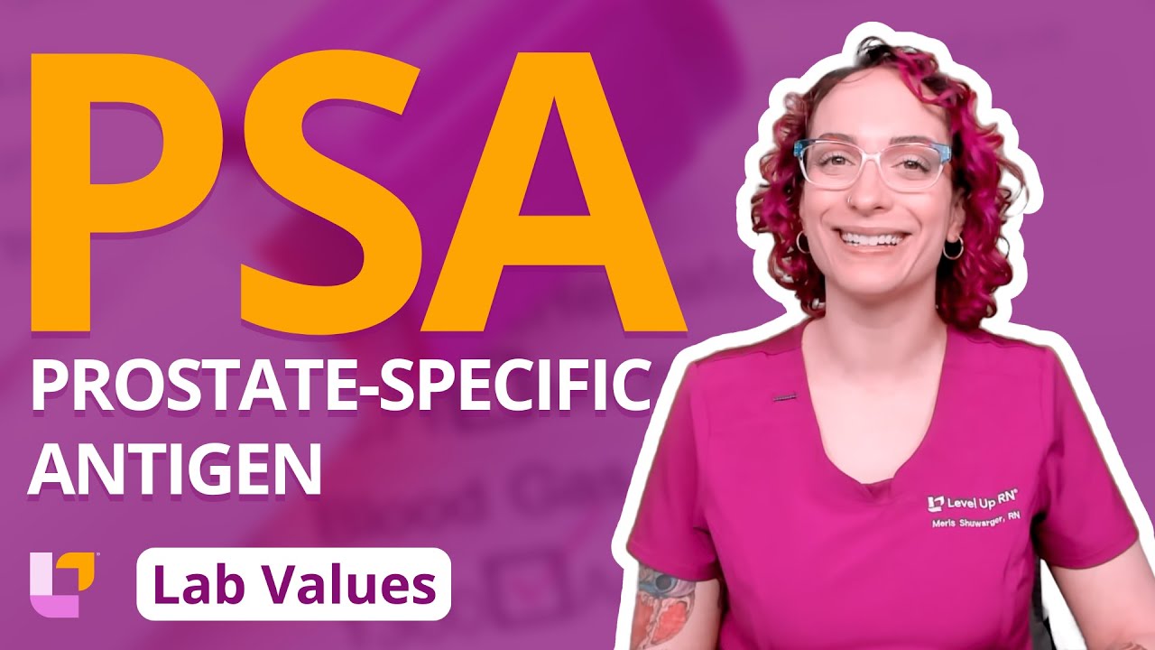 Prostate-Specific Antigen (PSA): Adult Lab Values for Nursing Students | @LevelUpRN