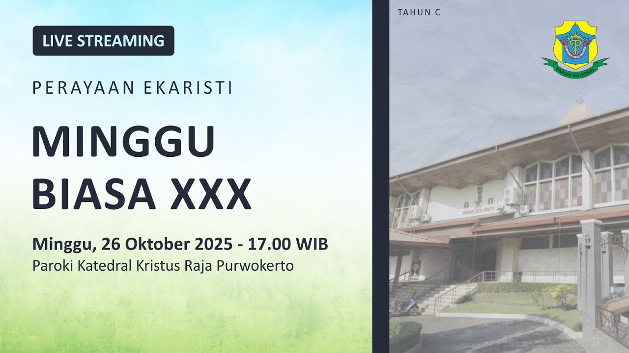 Misa Minggu Biasa XXX - Minggu, 26 Oktober 2025 - 17.00 WIB - Katedral Purwokerto