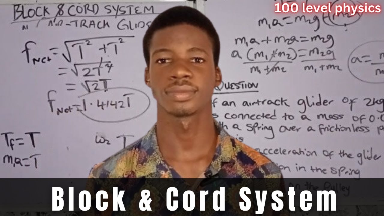 Block and Cord System in Physics | Easy Explanation for 100 Level Students