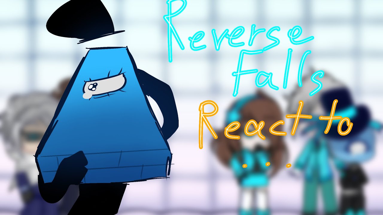 Reverse falls react to Originals! [Billford] [stanbill?] parte 1/? ESPAÑOL! Ver primero la desc!