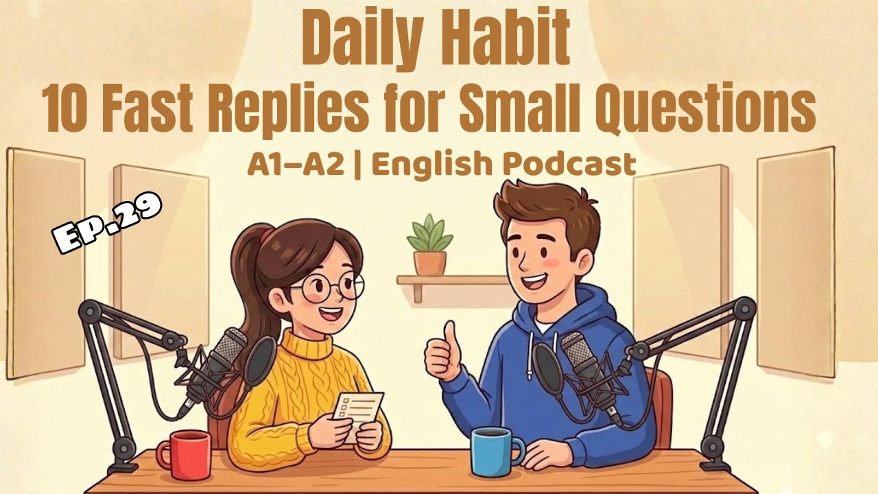 Daily Habit: 10 Fast Replies for Small Questions | A1–A2 | English Podcast
