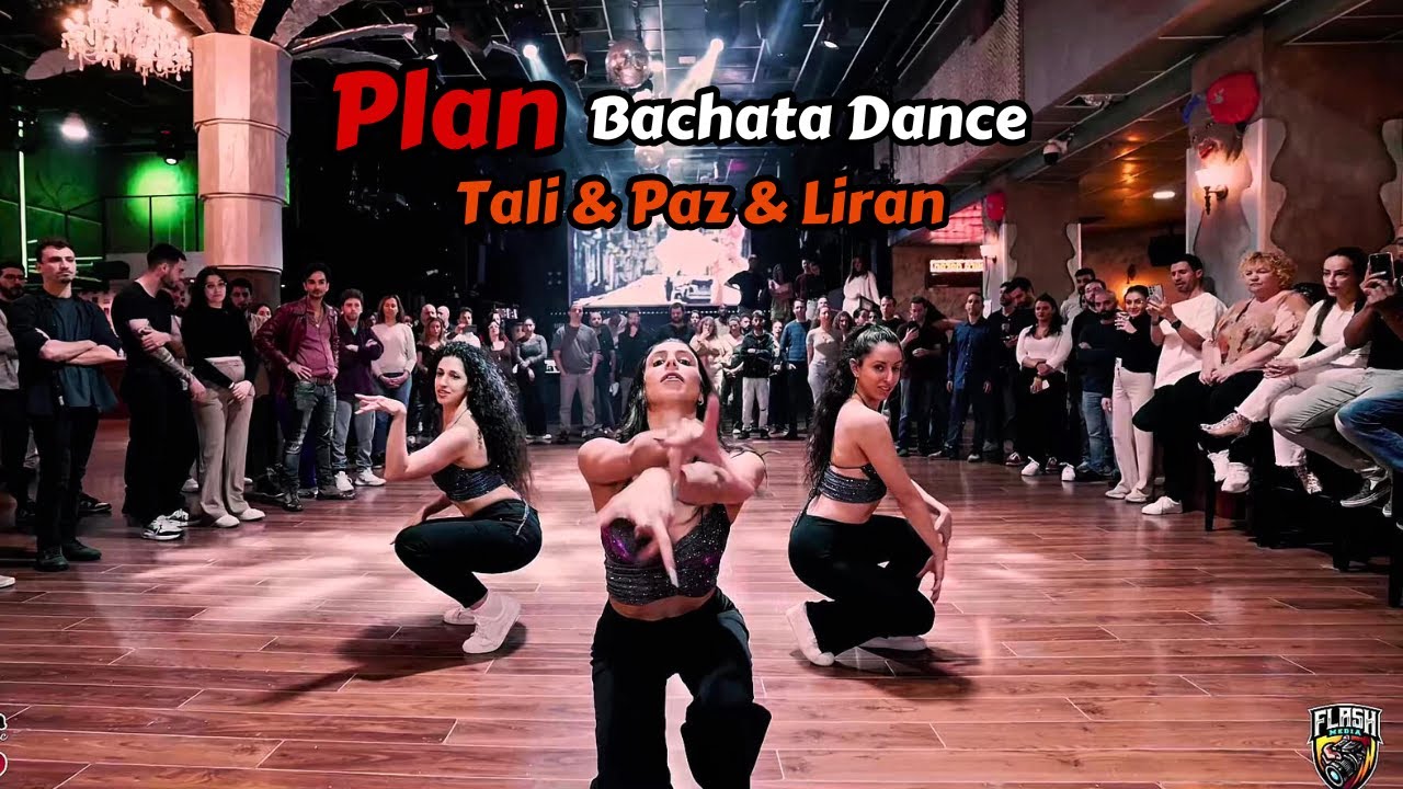 Plan - Bachata dance Tali & Paz & Liran Havana Club