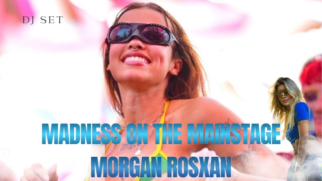 MORGAN ROSXAN - MADNESS ON THE MAINSTAGE