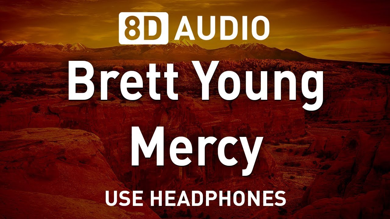 Brett Young - Mercy | 8D AUDIO