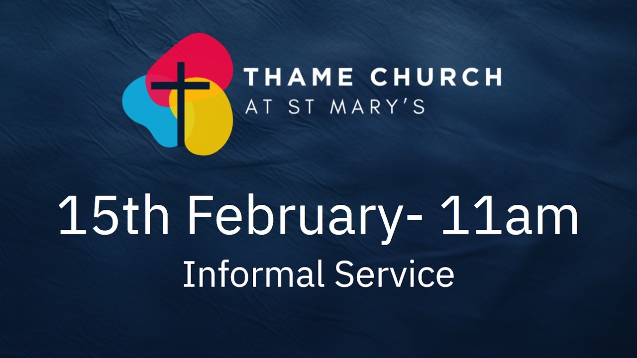 11am on 15th Feb 2026 - Thame Church at St Mary's