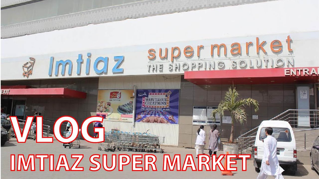 Imtiaz Super Market Korangi Branch | Korangi Karachi | Imtiaz store