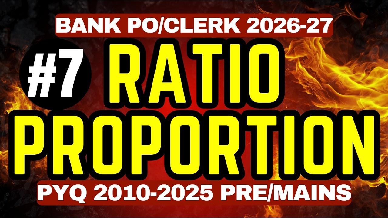 Ratio Proportion 7 : IBPS, SBI, RRB, RBI PO/CLERK PYQs 2010-2025 | Bank Exams Pre+Mains