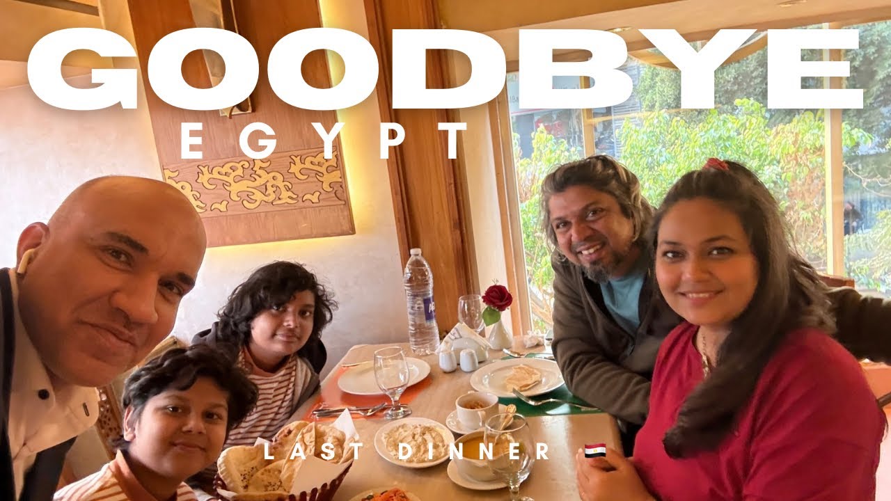 Egypt 🇪🇬 last dinner | wonderful day spent 🥳 | leaving for next new country in few hours