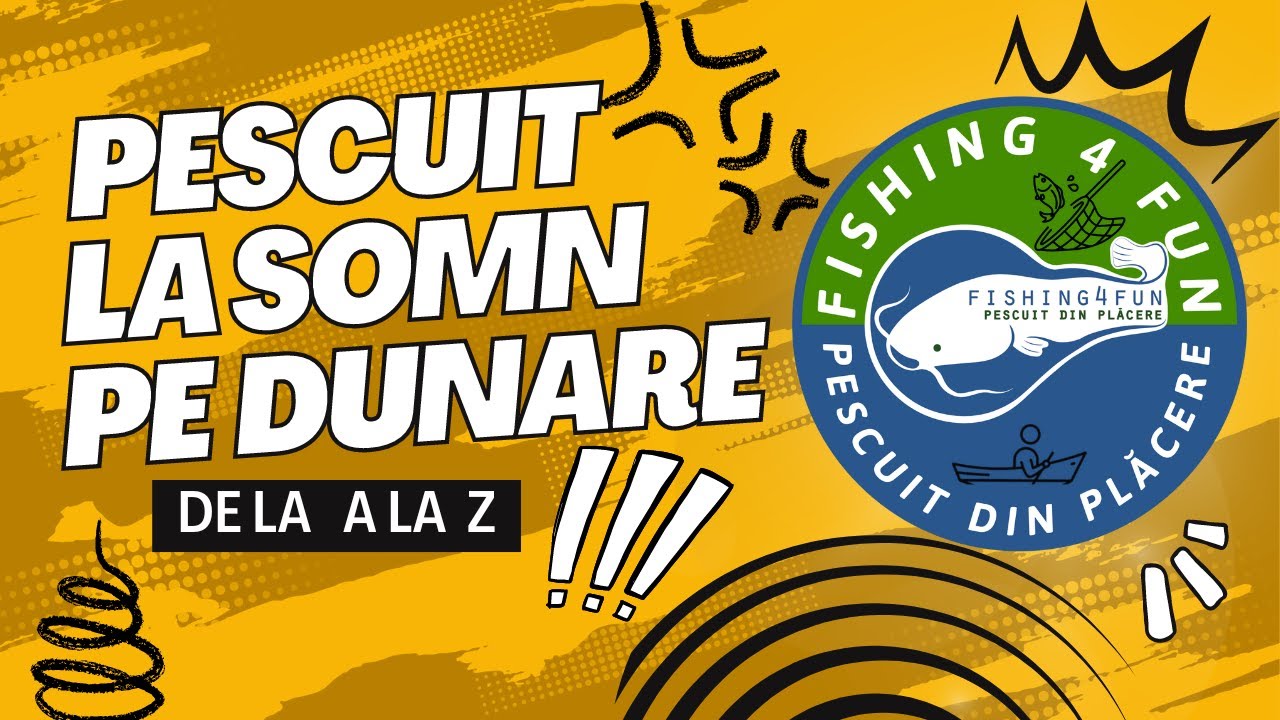 Pescuit la somn pe Dunare de la A la Z