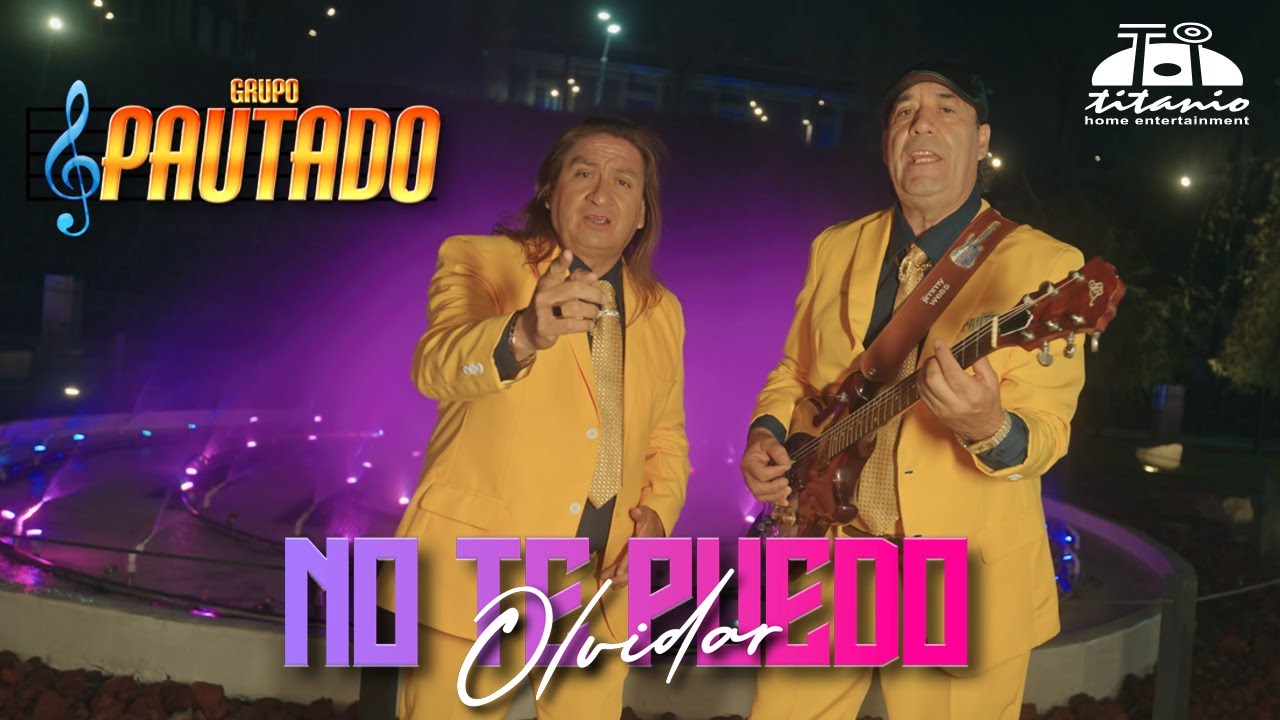 Grupo Pautado - No Te Puedo Olvidar (Official Video)