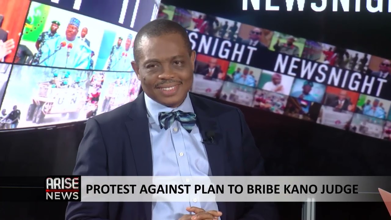 The Identity of Person(s) That Tried to Bribe Judges in Kano State Needs to Be Unmasked -Afam Osigwe