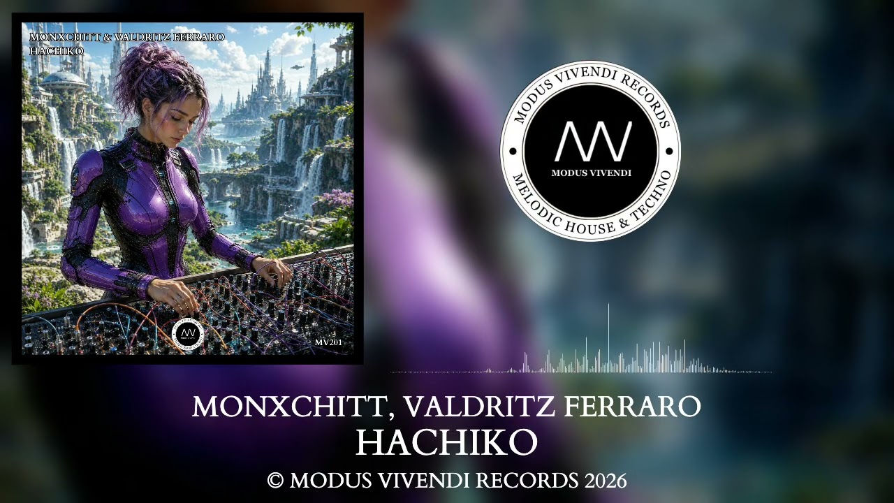 MONXCHITT, VALDRITZ FERRARO - HACHIKO (MV201) &copy; MODUS VIVENDI RECORDS 2026