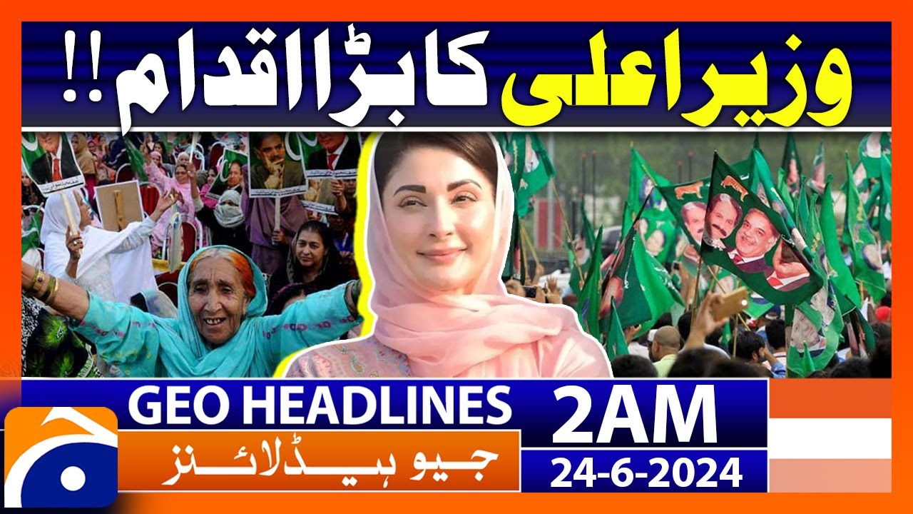 CM Maryam Nawaz big Initiative!! | Geo News Headlines at 2 AM | 24th June 2024