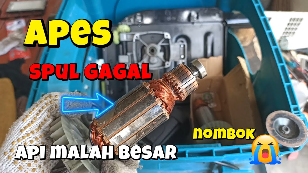 APES  Hasil Spul GAGAL Api Malah Besar! Terpaksa Ganti Armature Baru