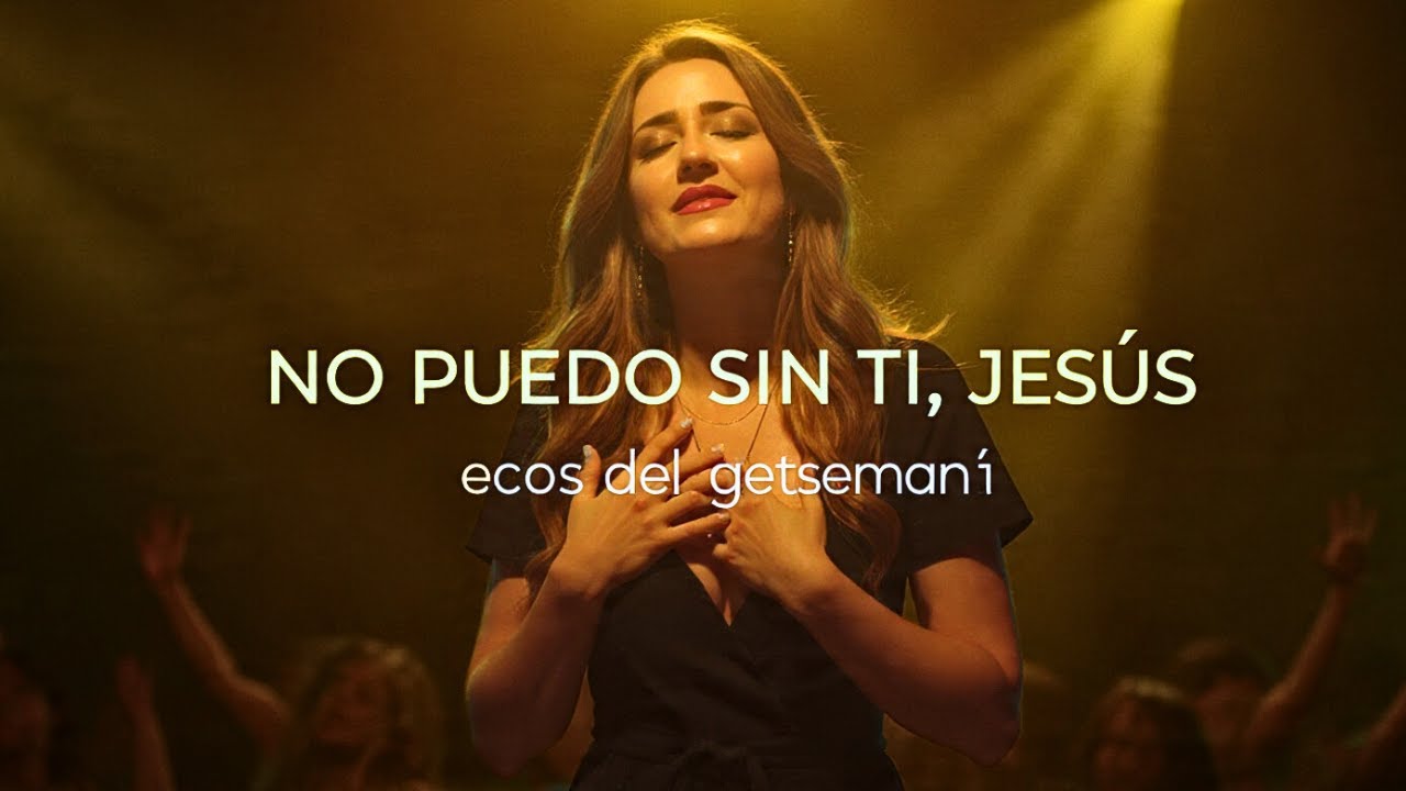 NO PUEDO SIN TI, JES&Uacute;S | Alabanza para orar entre l&aacute;grimas