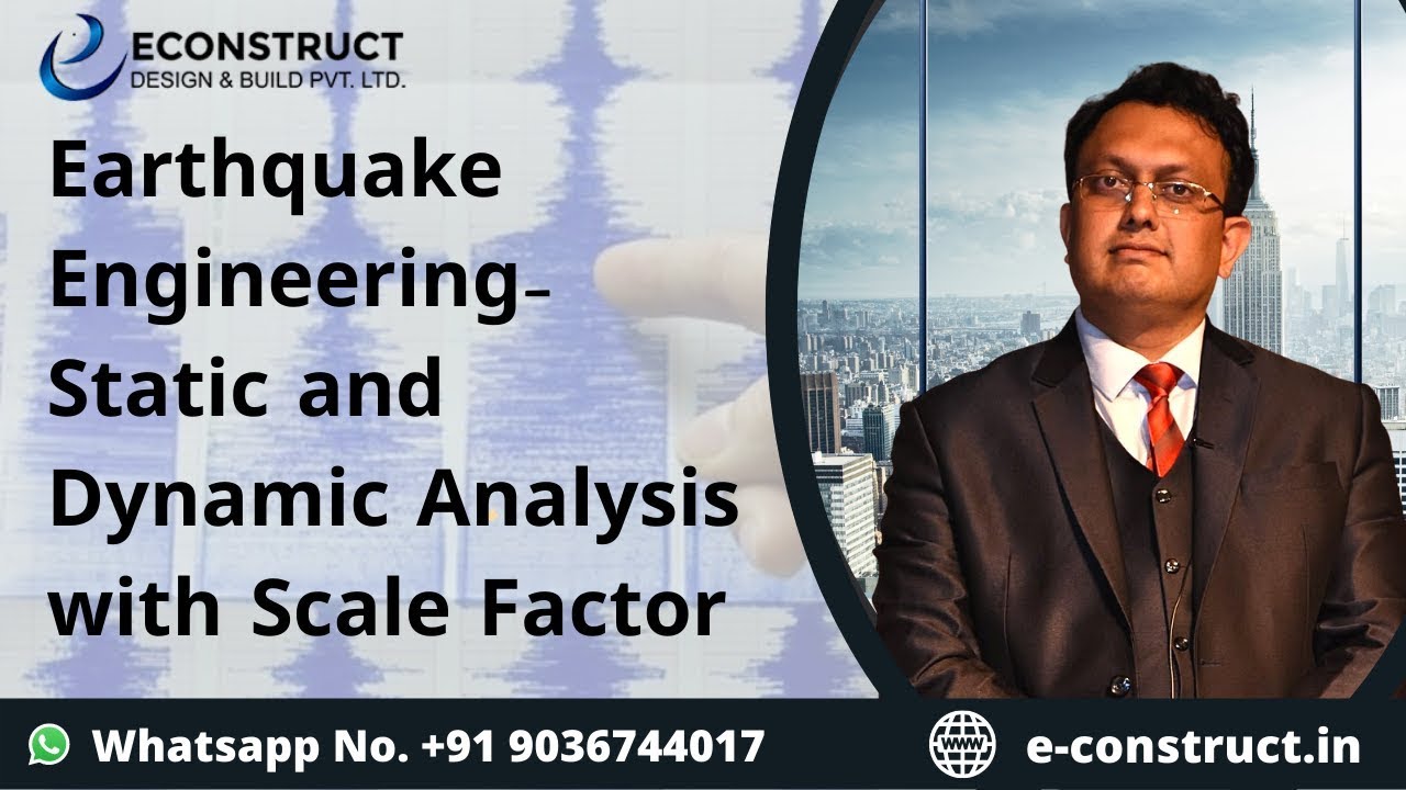 Earthquake Engineering-Static and Dynamic Analysis with Scale Factor by Sandeep Sir