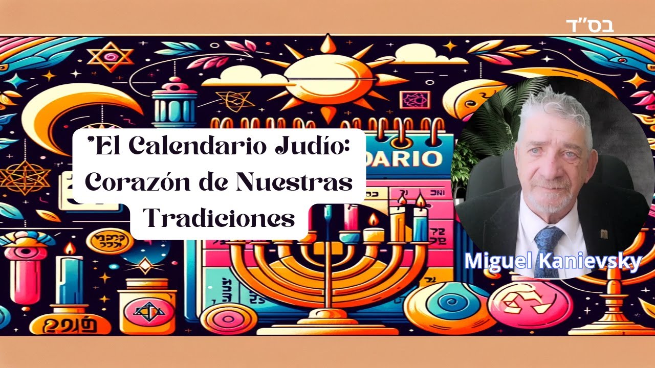 Calendario Jud&iacute;o: Significado y Rol en la Vida y Tradiciones Jud&iacute;as.