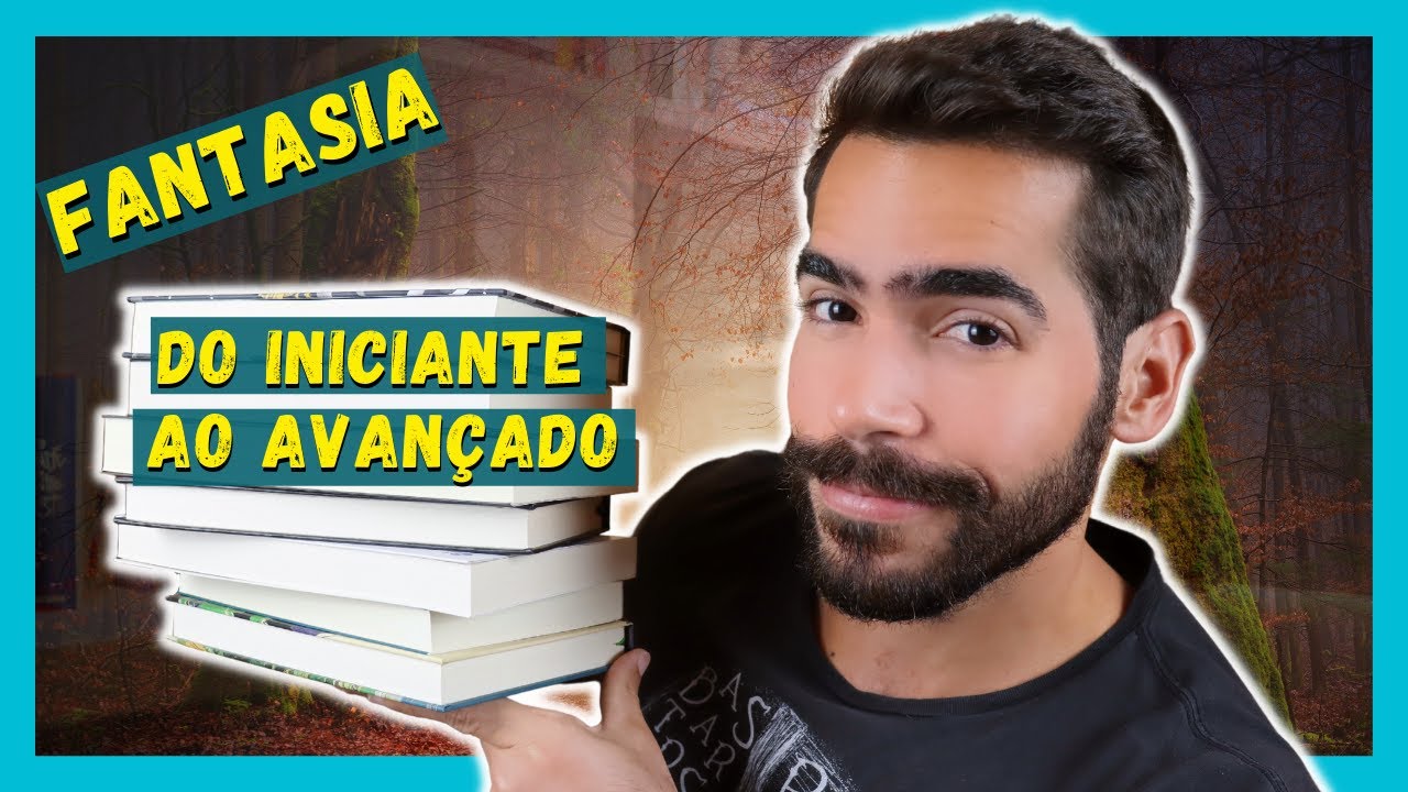 LIVROS DE FANTASIA: DO INICIANTE AO AVANÇADO | Me Acabei de Ler