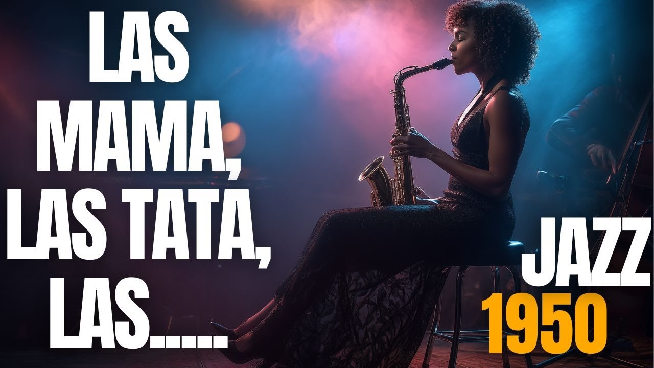 Las Mama, Las tata, las  Tot...  jazz 1950s