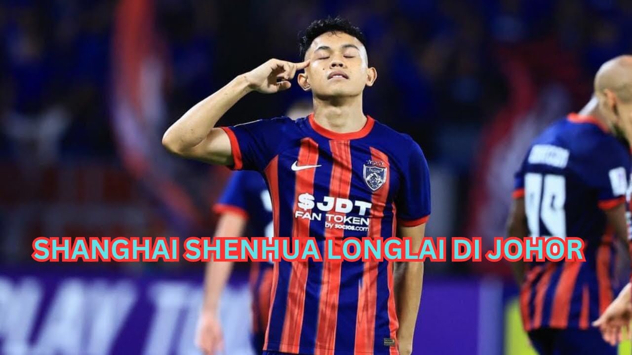 JDT MEMBEDAL SHANGHAI SHENHUA DENGAN BERGAYA. ARIF AIMAN MENJARINGKAN GOL LAGI DENGAN KAKI KIRI