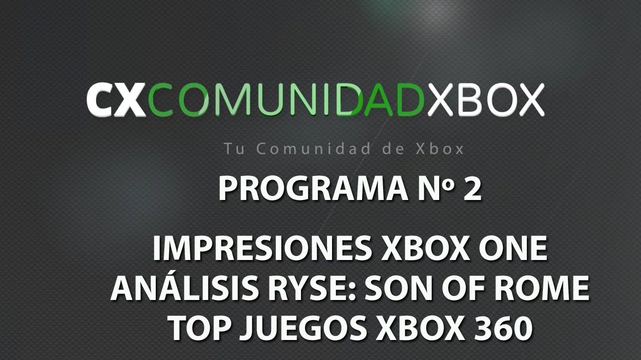 Impresiones Xbox One, Análisis Ryse: Son of Rome, Top Juegos Xbox 360 #XboxTV2