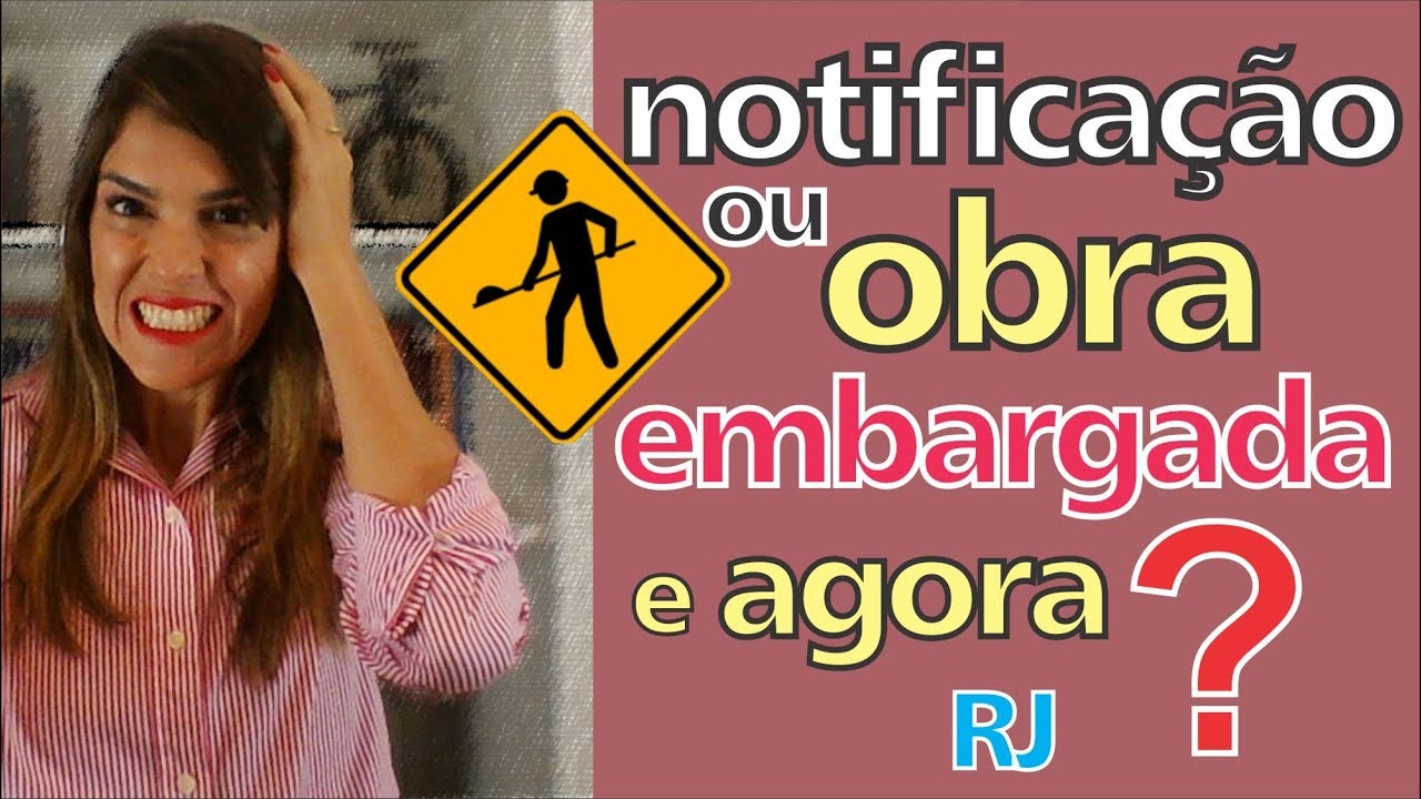 O QUE VOCÊ DEVE FAZER SE SUA OBRA FOR EMBARGADA OU NOTIFICADA