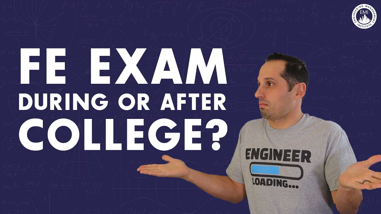 Should YOU Take the FE Exam in College or After Graduation