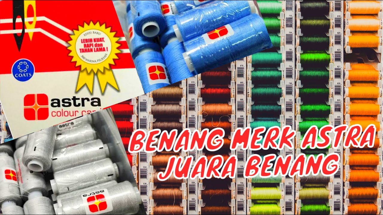 BENANG MERK ASTRA NOMOR 1 JUARA BENANG | Astra Merk Benang Paling Kuat Dan Tahan Lama Anti Putus