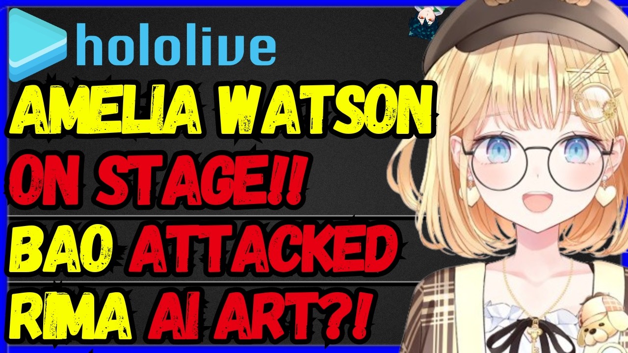 Hololive AME on stage! Bao gets HATE, Pippa Hasan DRAMA CONTINUES, Rima evenstar AI?