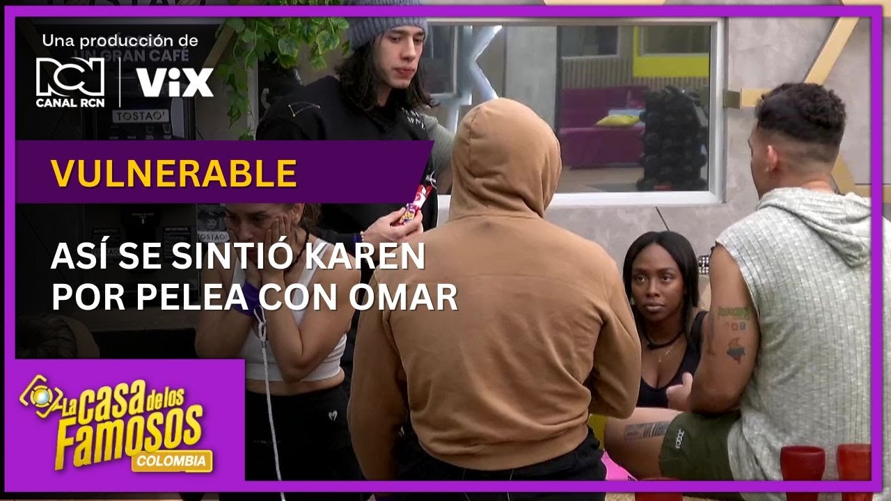 Las sensaciones de Karen Sevillano tras la pelea con Omar Murillo en La casa de los famosos Colombia