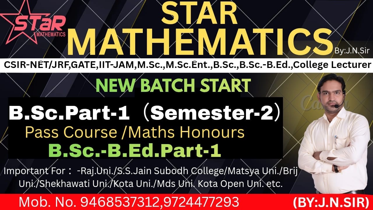B.Sc.Part-1/Semester-2/B.Sc.-B.Ed.Part-1/MATHEMATICS/FOR EXAM JUNE-2026 /LIVE CLASSES BY J.N.SIR/JAM