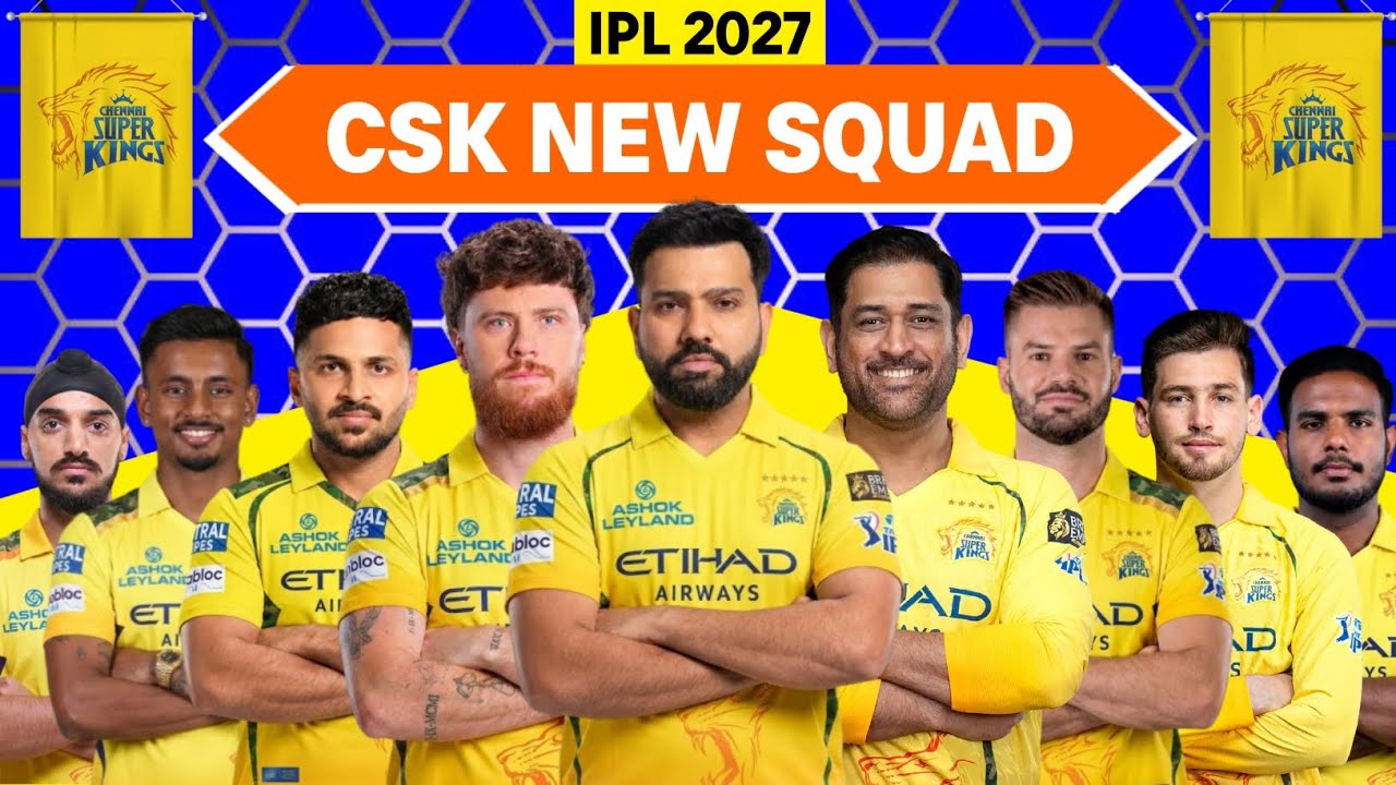 IPL 2027 - Chennai Super Kings Team Full Squad | CSK New Squad 2027 | CSK Team Players List 2027