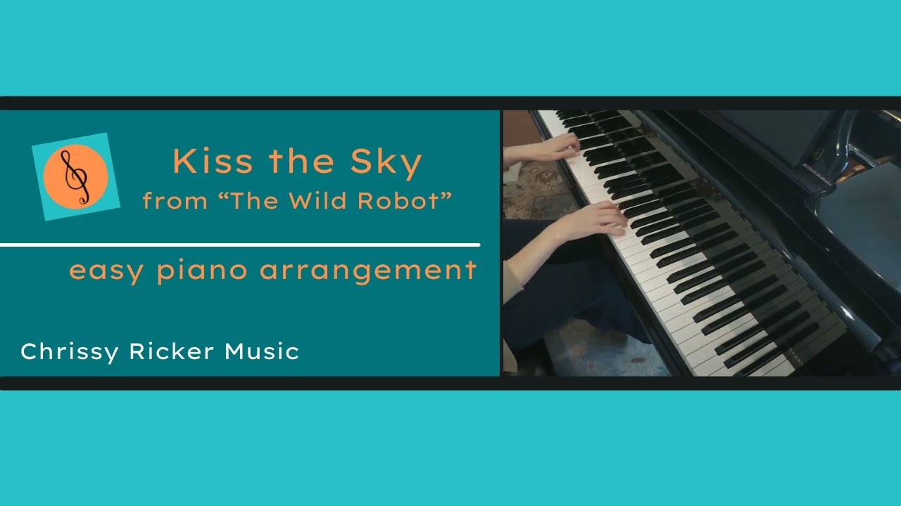 Kiss the Sky | The Wild Robot (easy piano - abridged) - Maren Morris - Arr. Chrissy Ricker