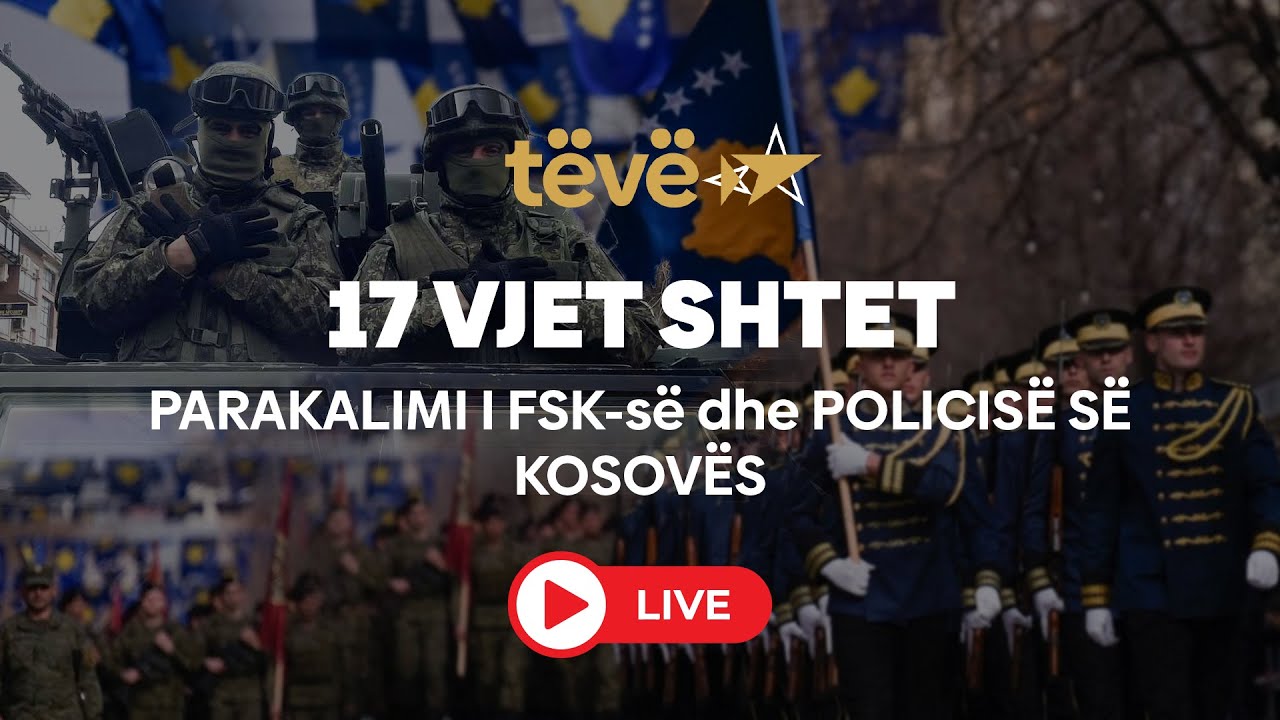 17 VJET SHTET, PARAKALIMI I FSK-së dhe POLICISË SË KOSOVËS - 17.02.2025 | @teve1