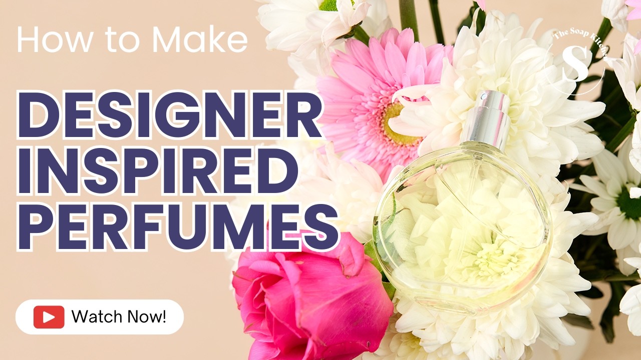 How To Make Designer-Inspired Perfumes. | The Soap Kitchen