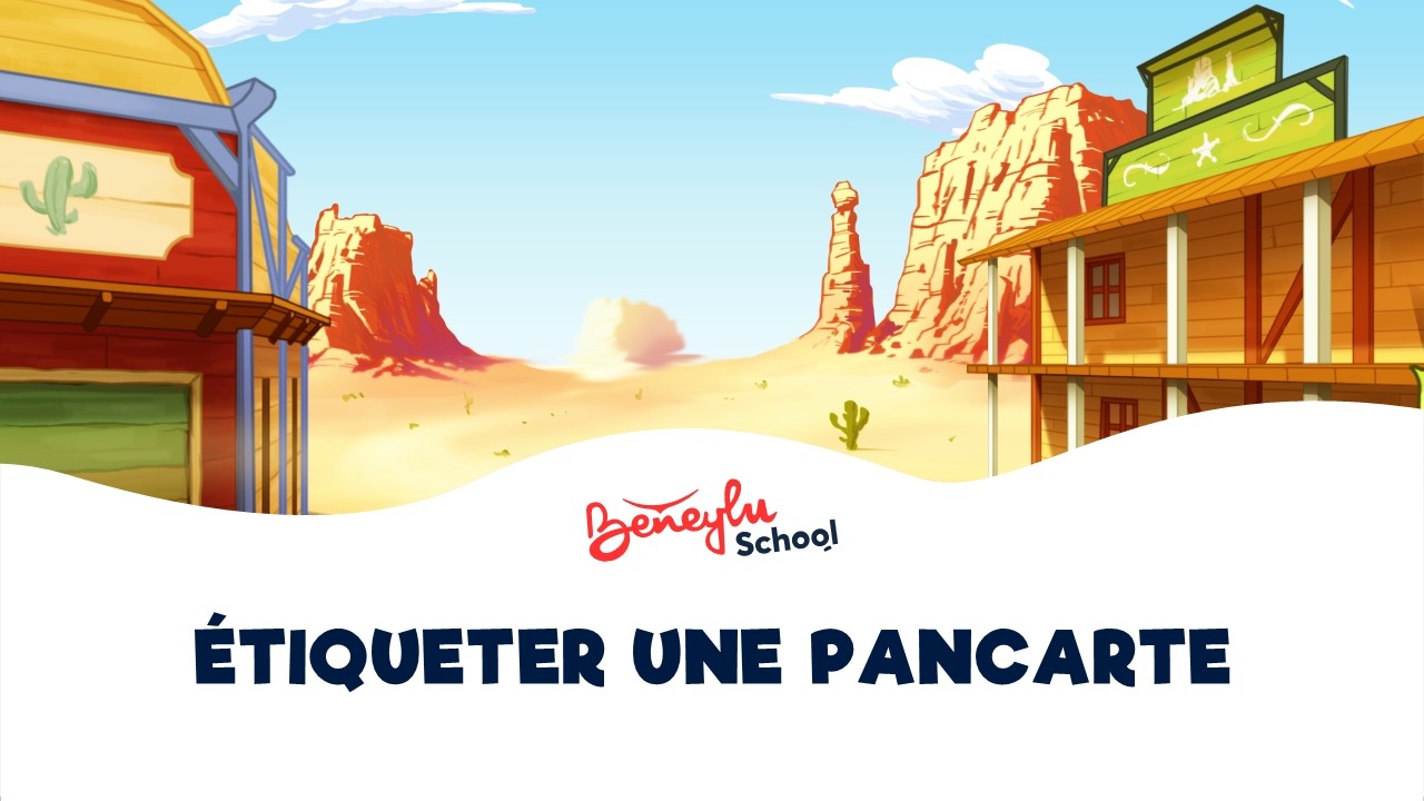 Etiqueter une pancarte | Tutoriel pancartes | Beneylu School